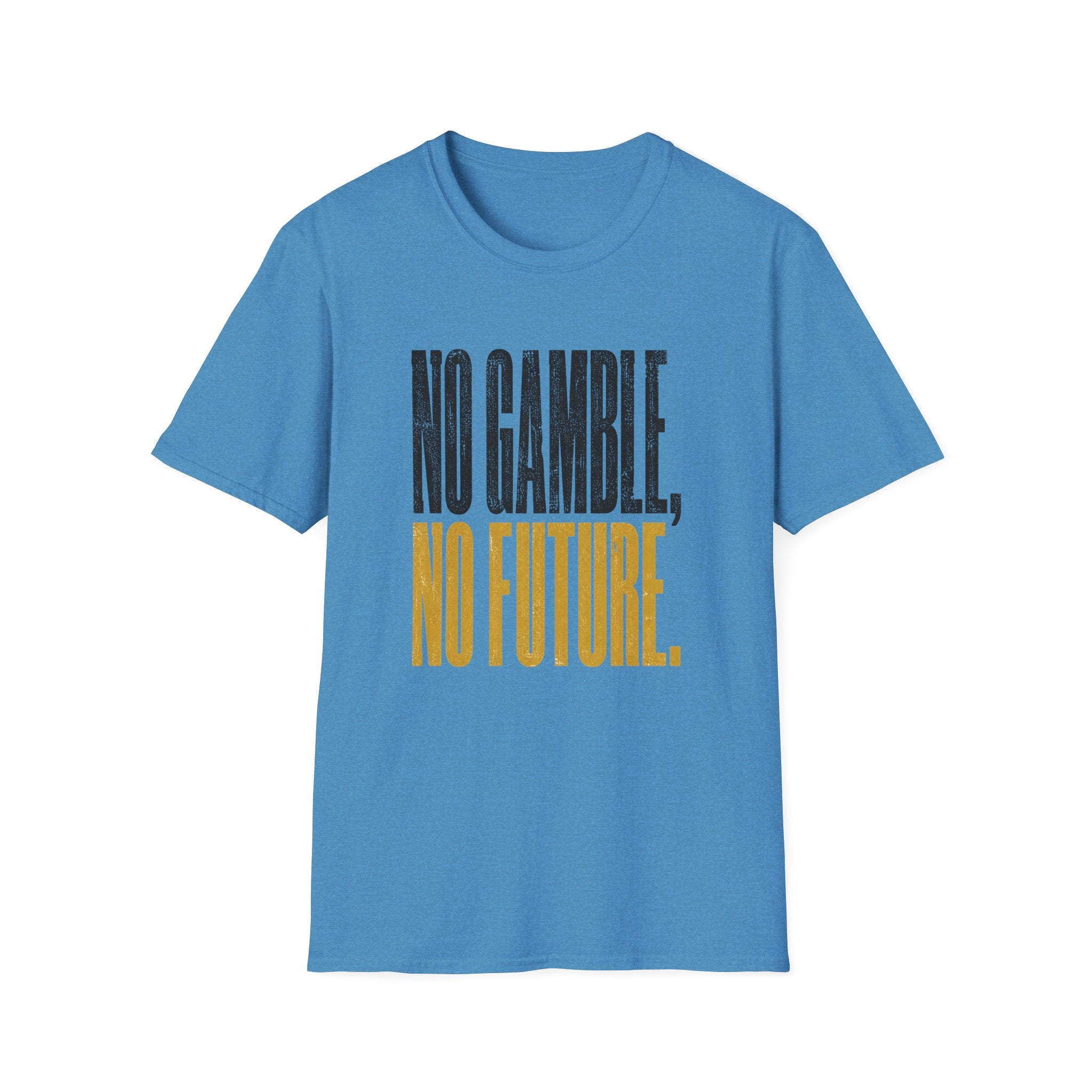 No Gamble No Future T-Shirt