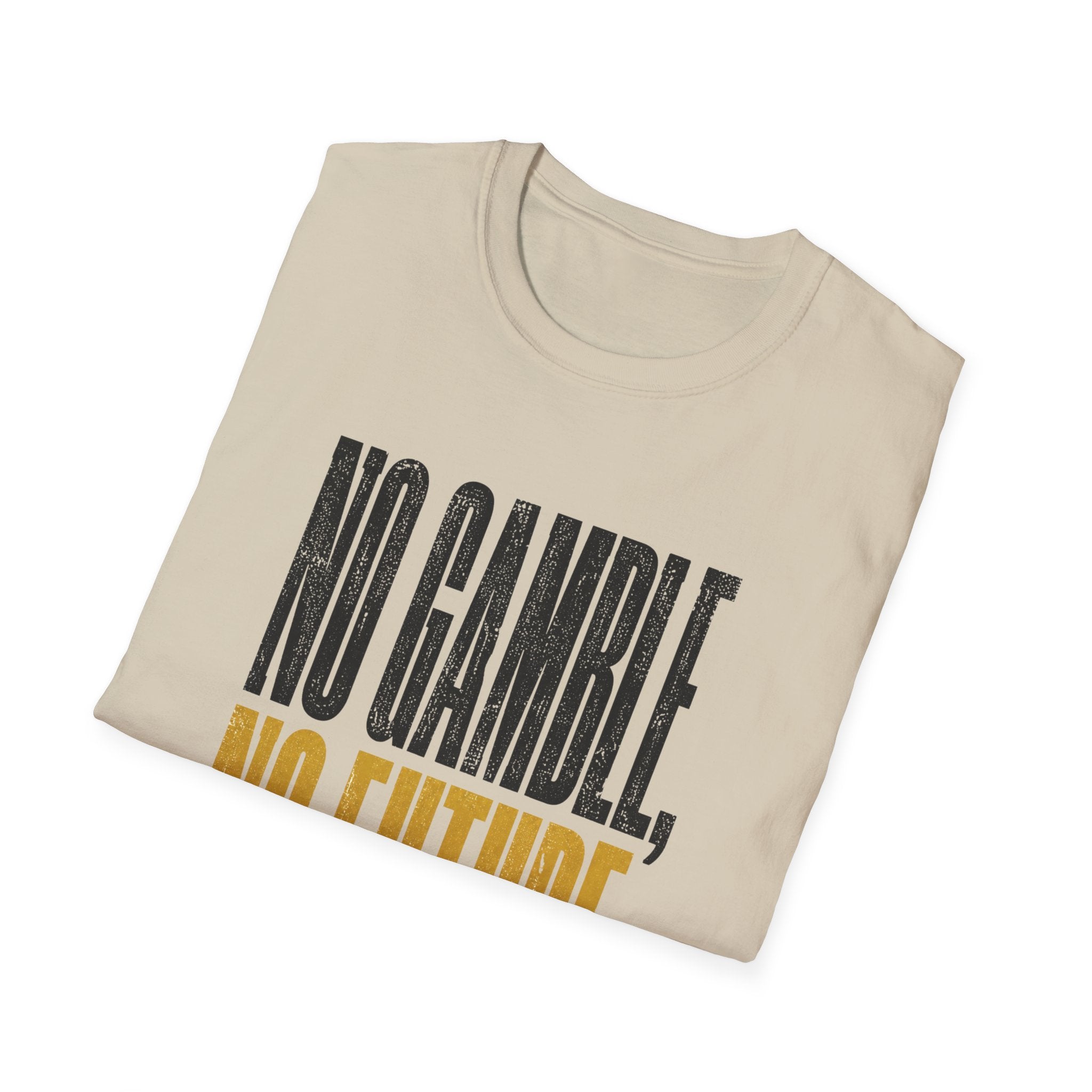 No Gamble No Future T-Shirt