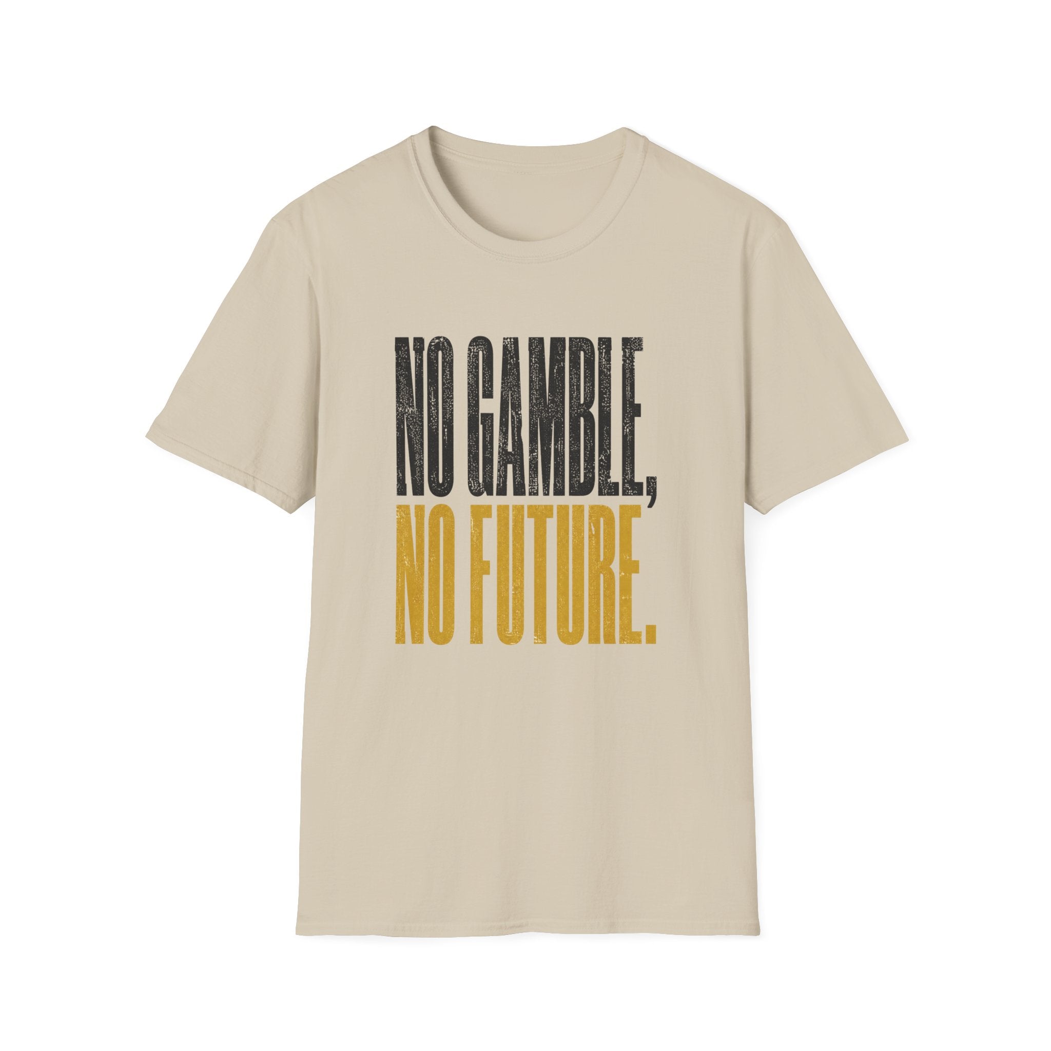 No Gamble No Future T-Shirt