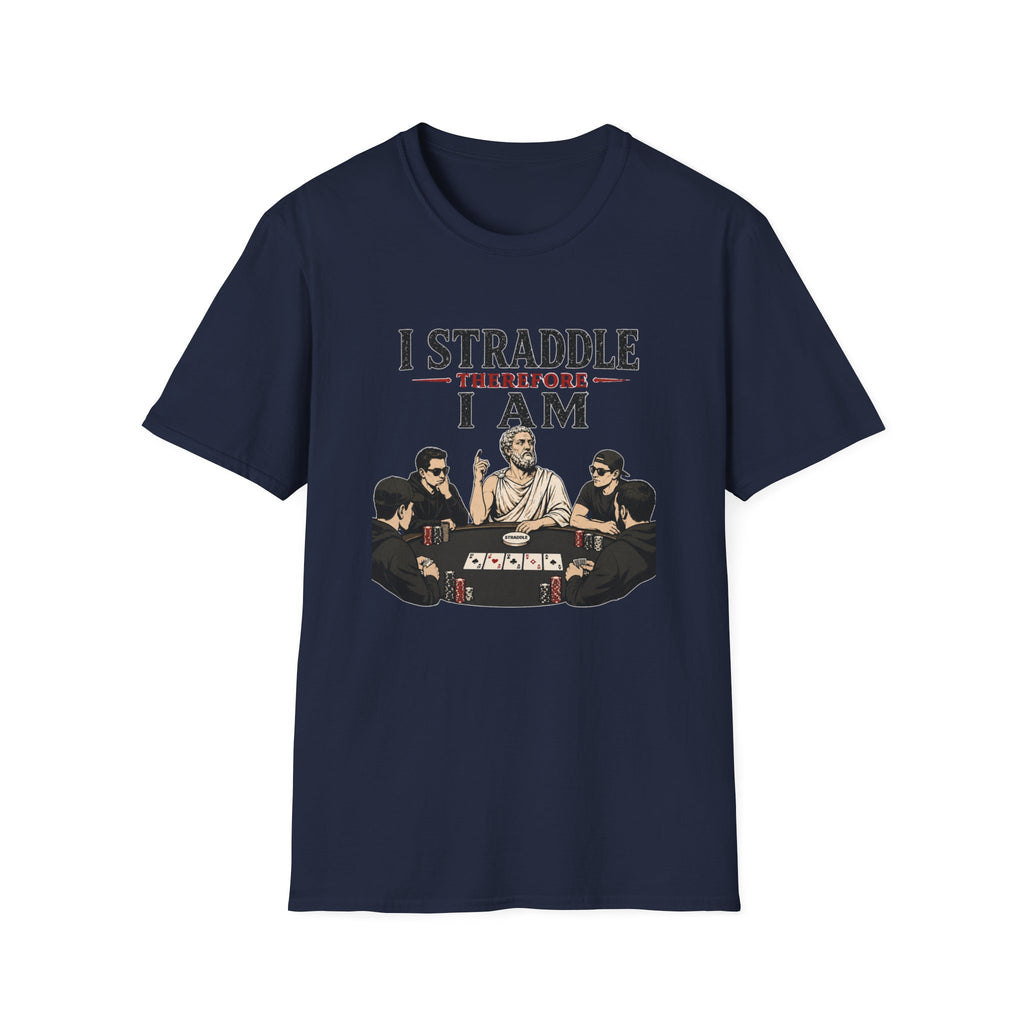 I Straddle Therefore T-Shirt