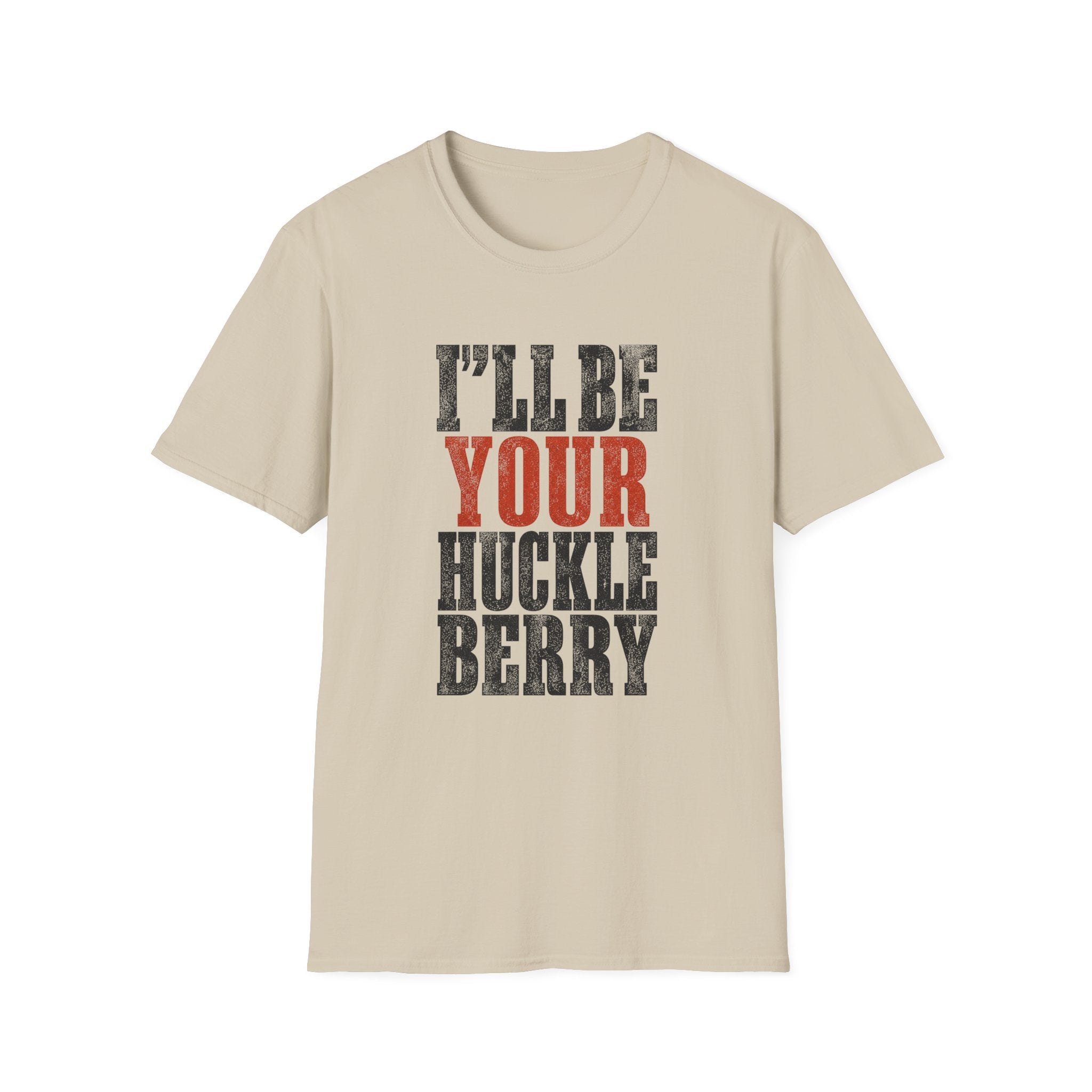 I'll Be Your Huckleberry T-Shirt