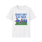 Solver's Don't Play Poker T-Shirt