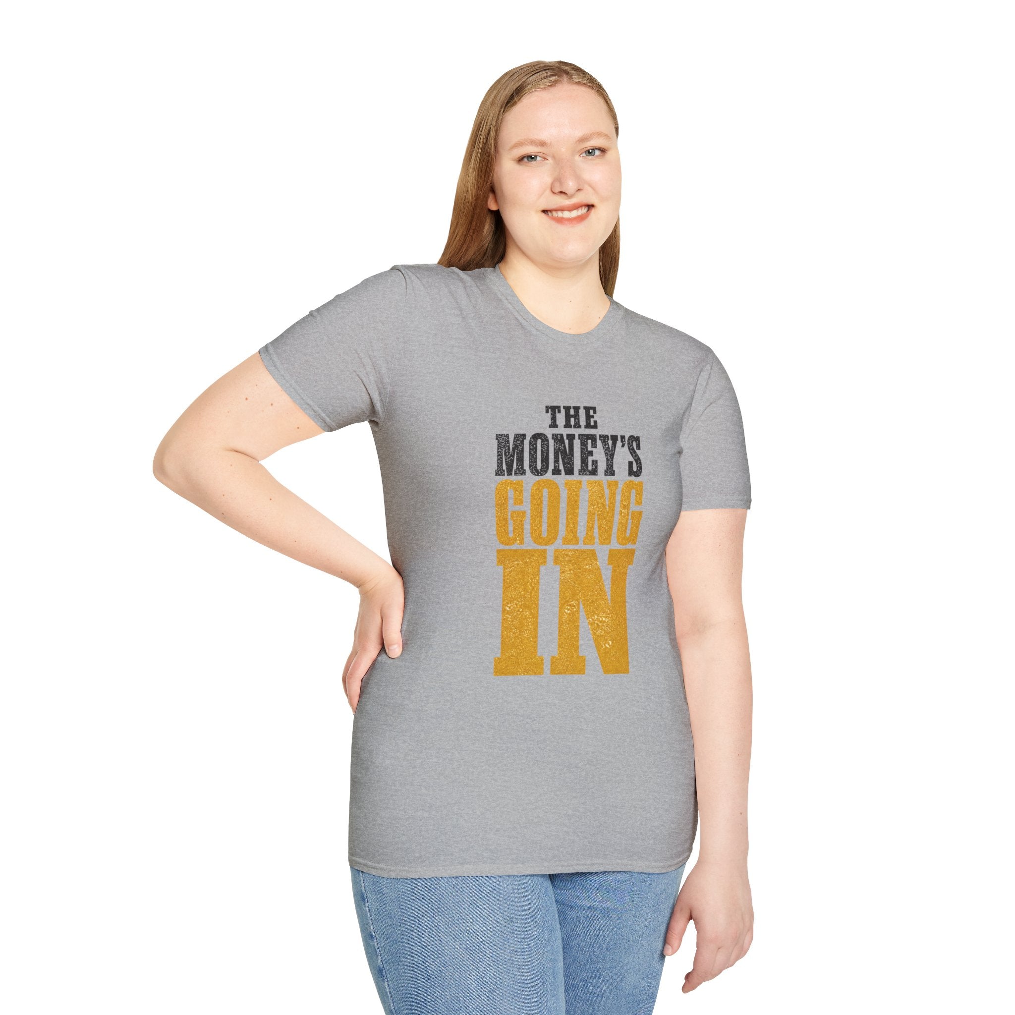 The Money's Going In T-Shirt