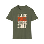 I'll Be Your Huckleberry T-Shirt