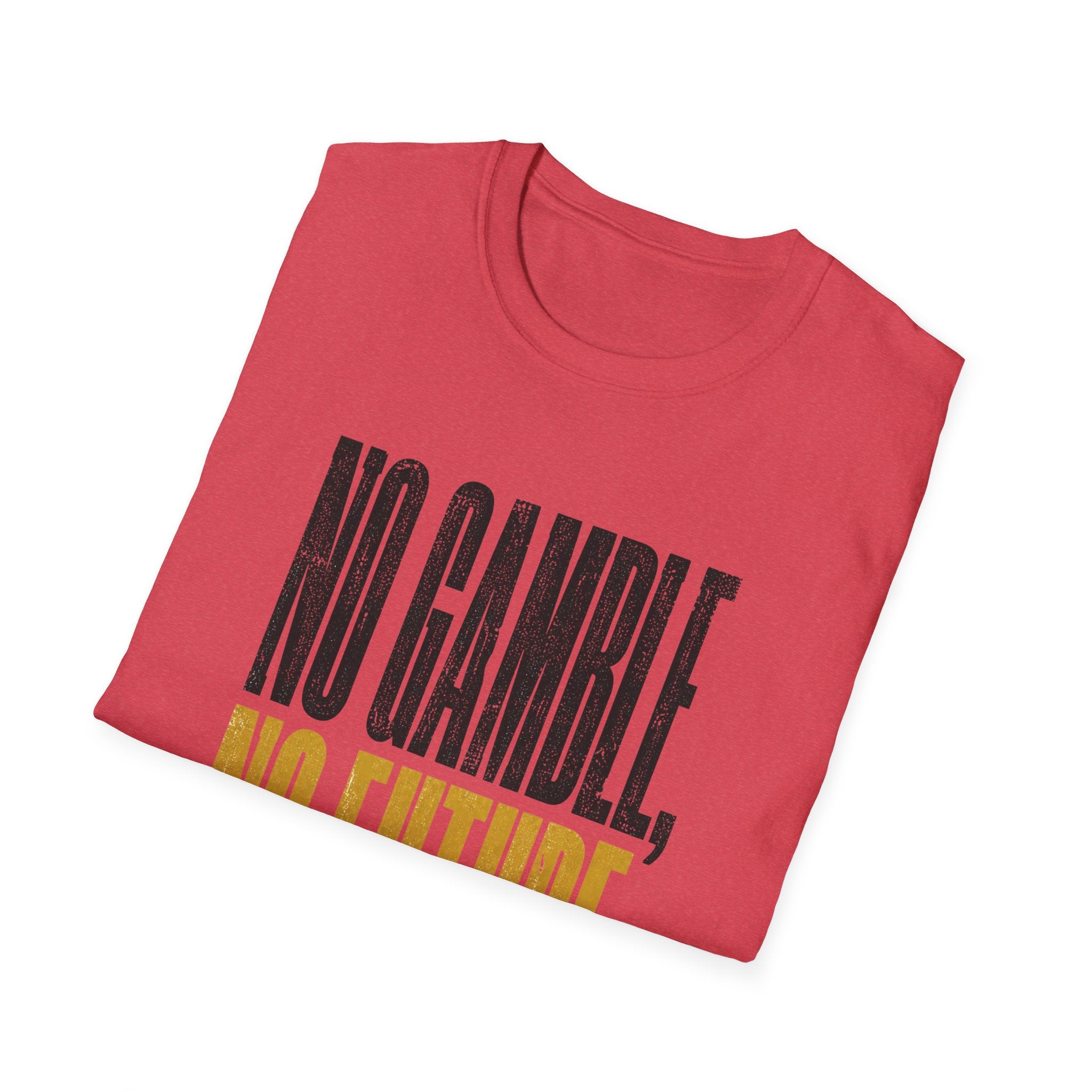No Gamble No Future T-Shirt