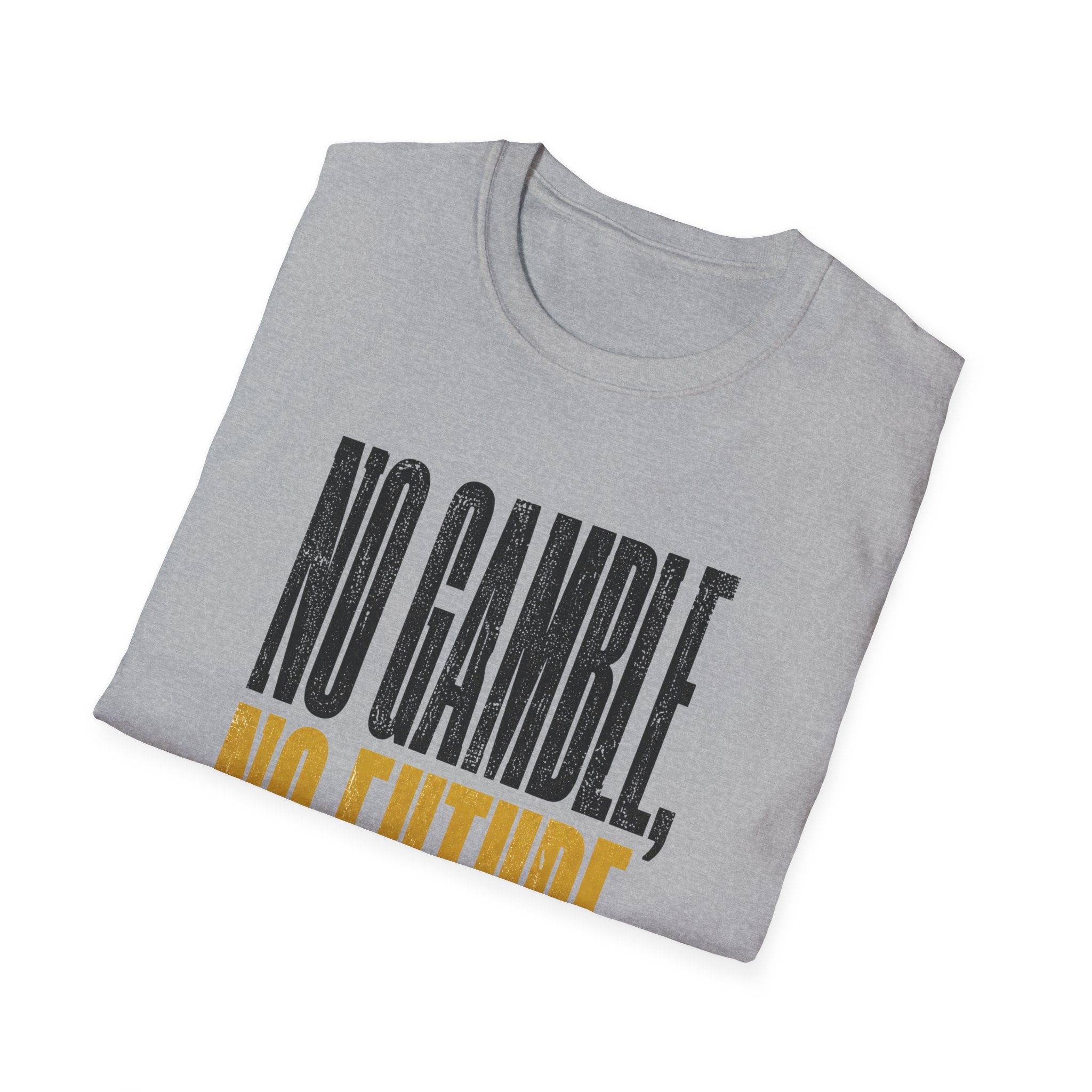 No Gamble No Future T-Shirt