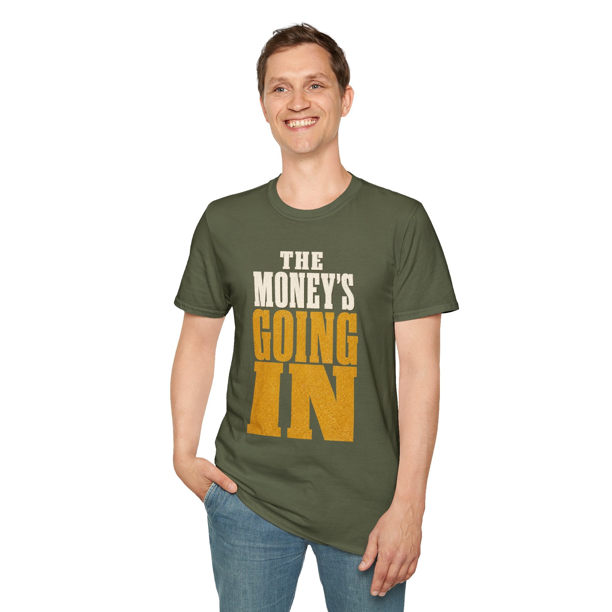 The Money's Going In T-Shirt