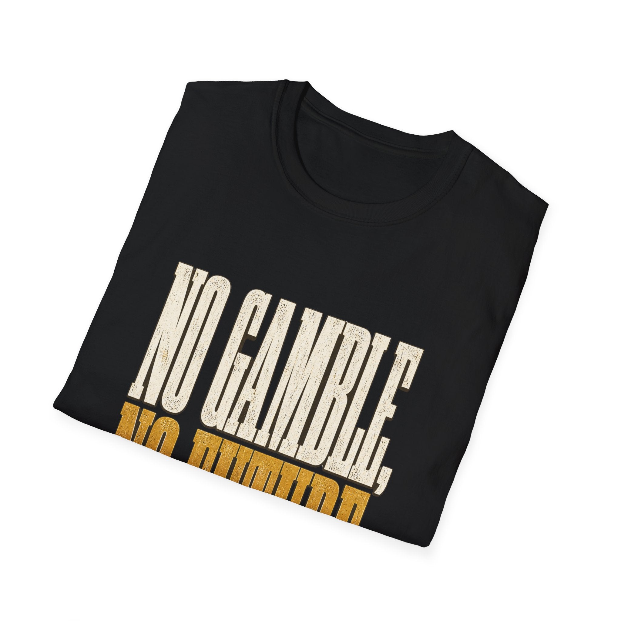 No Gamble No Future T-Shirt