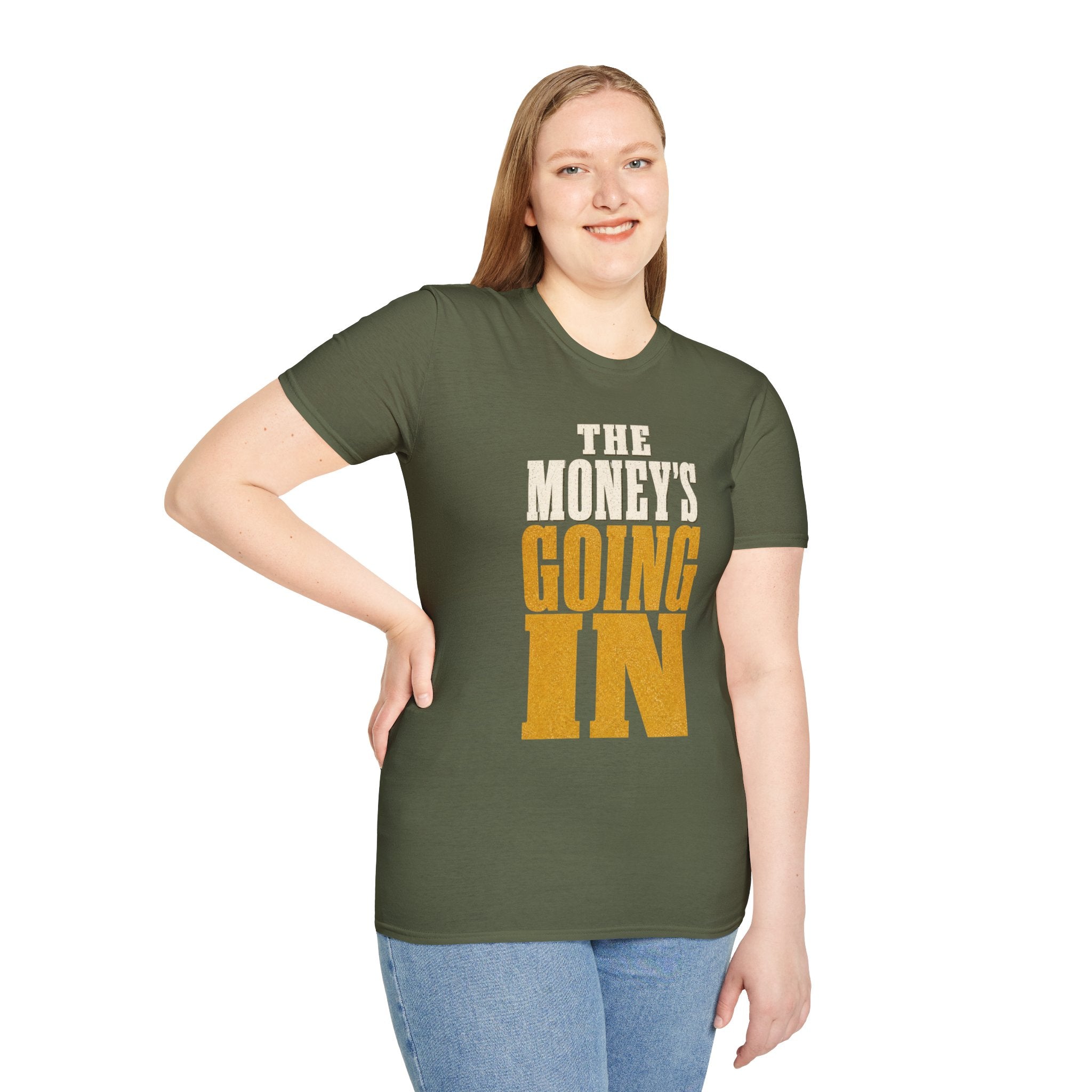 The Money's Going In T-Shirt