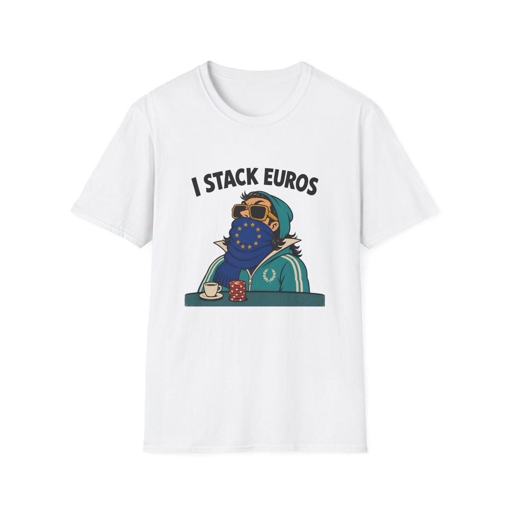 I Stack Euros T-Shirt