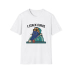 I Stack Euros T-Shirt