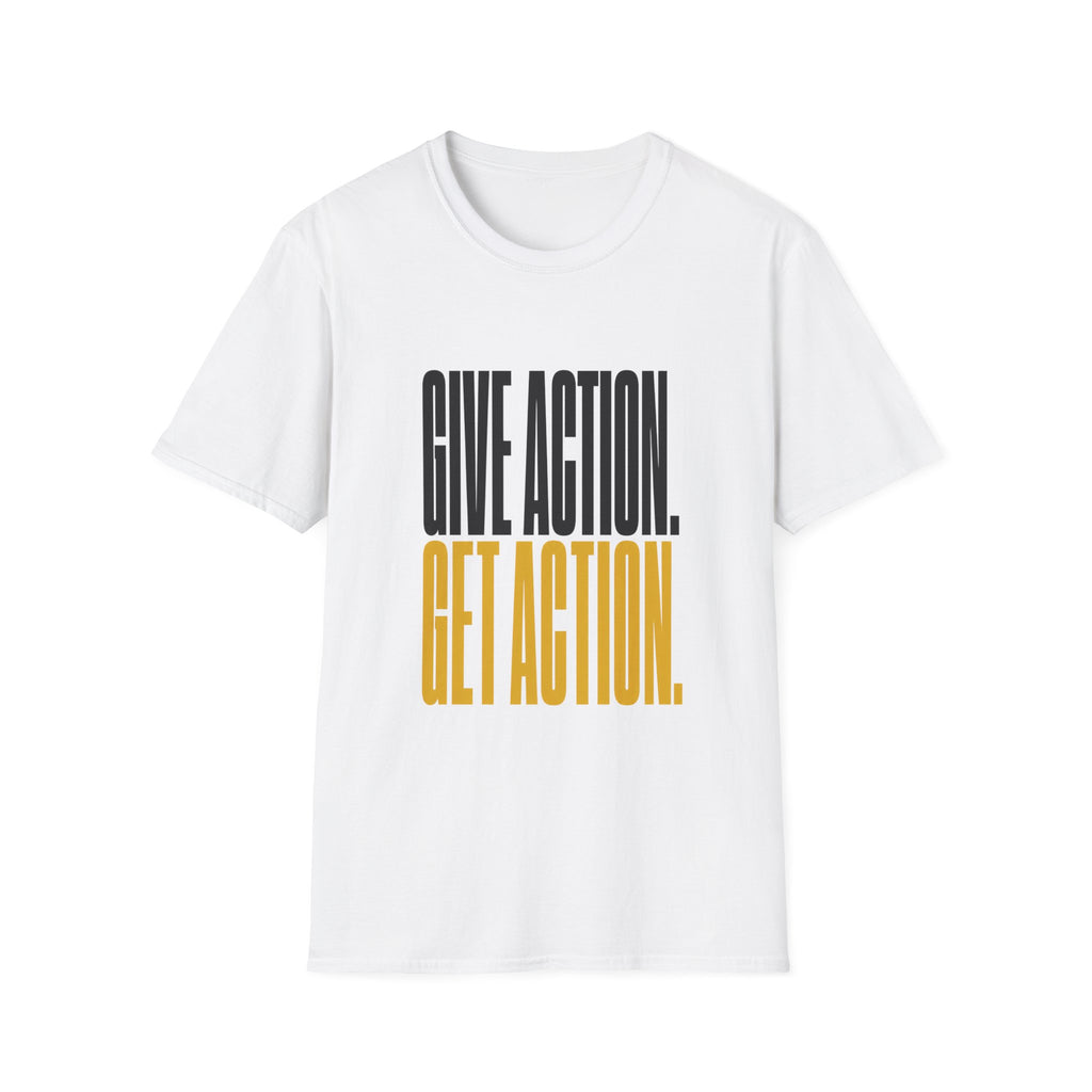 Give Action Get Action T-Shirt