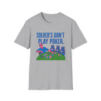 Solver's Don't Play Poker T-Shirt