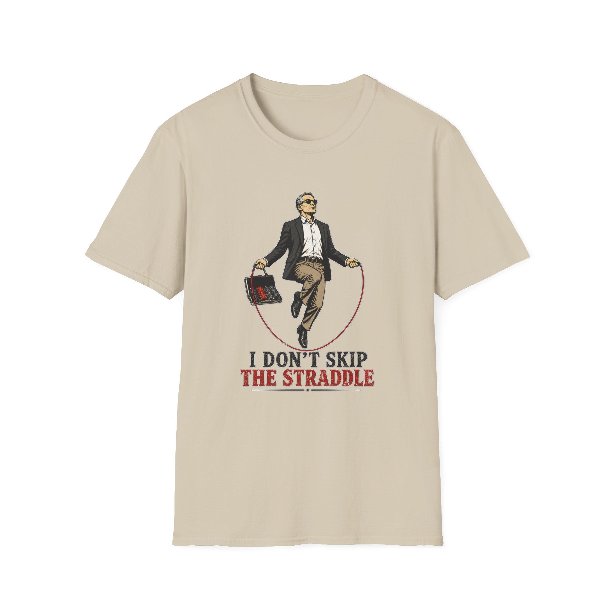 Don't Skip The Straddle T-Shirt