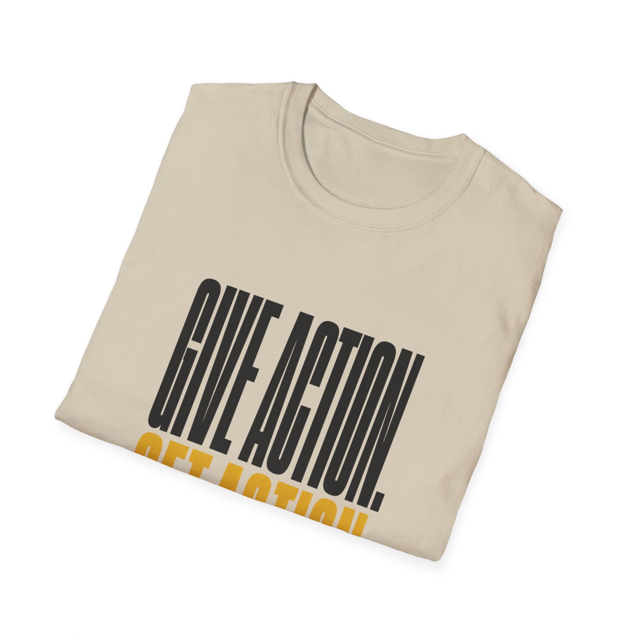 Give Action Get Action T-Shirt