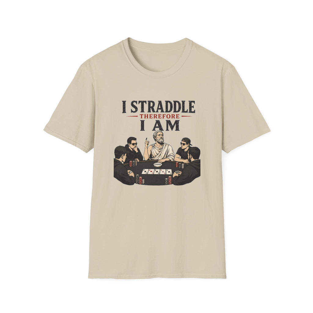 I Straddle Therefore T-Shirt