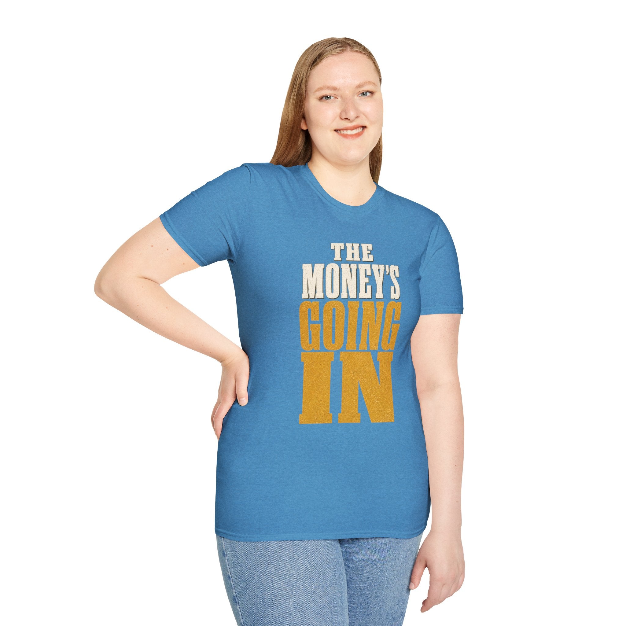 The Money's Going In T-Shirt