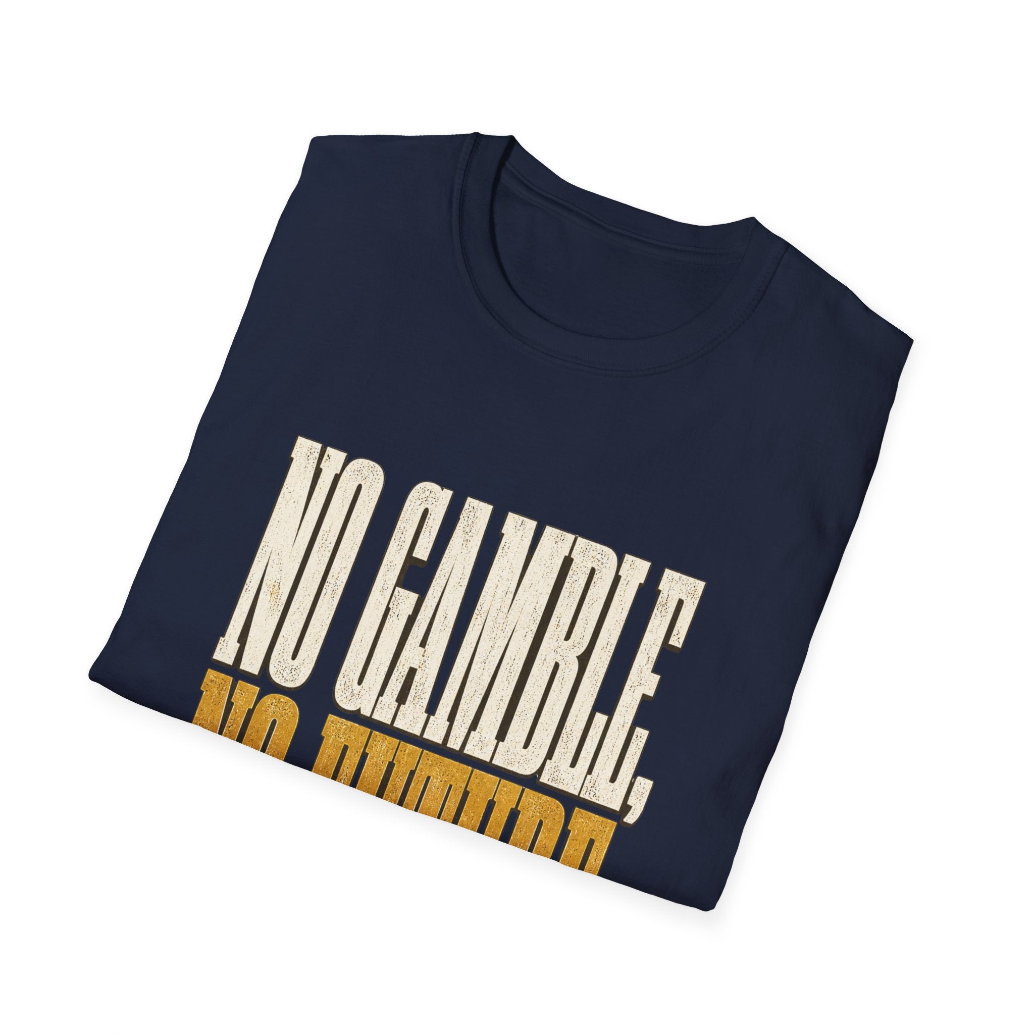 No Gamble No Future T-Shirt