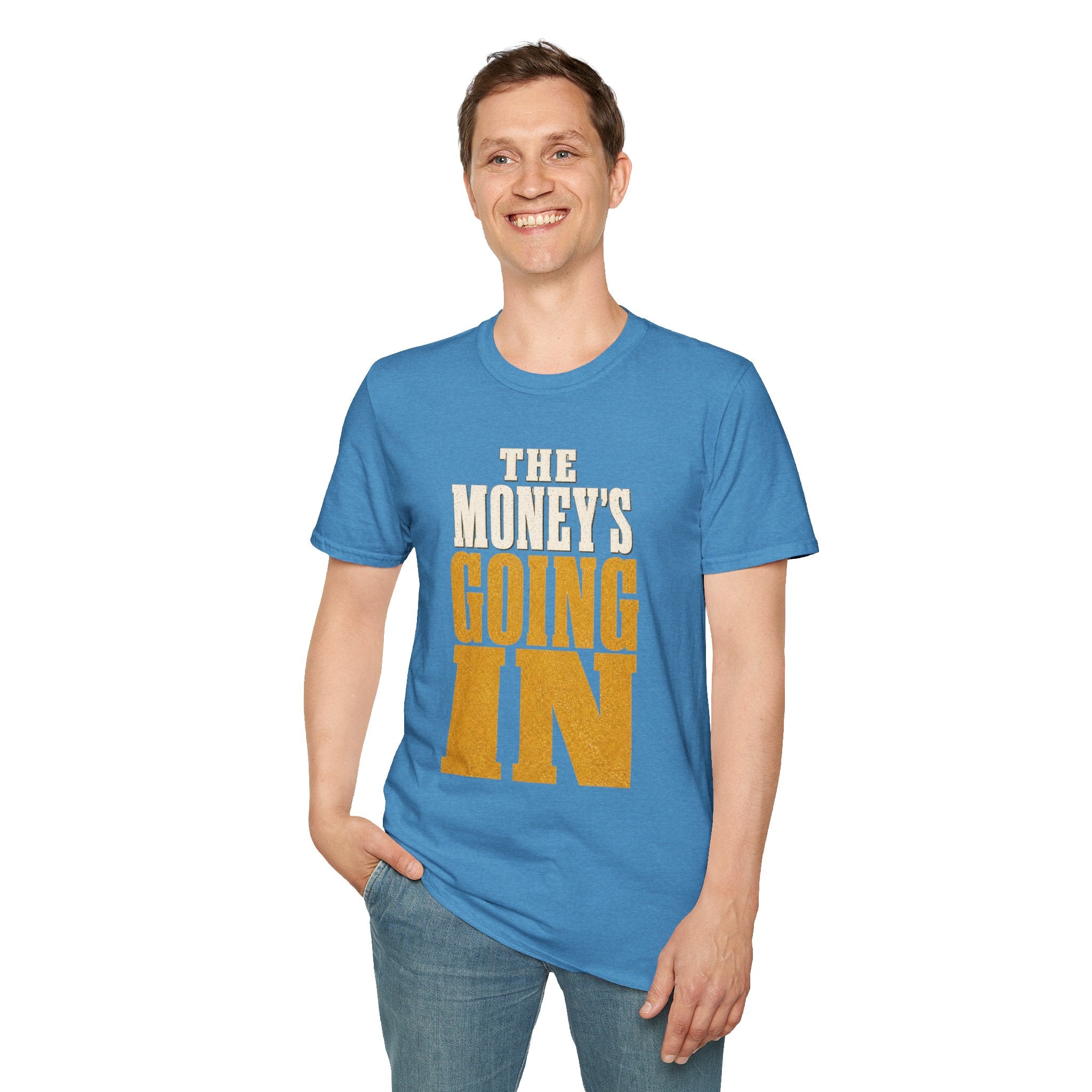 The Money's Going In T-Shirt