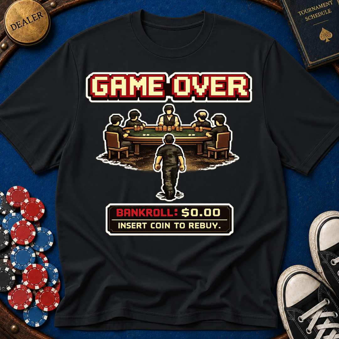Game Over Bankroll T-Shirt