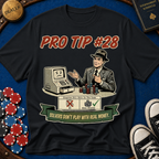 Pro Tip #28 T-Shirt