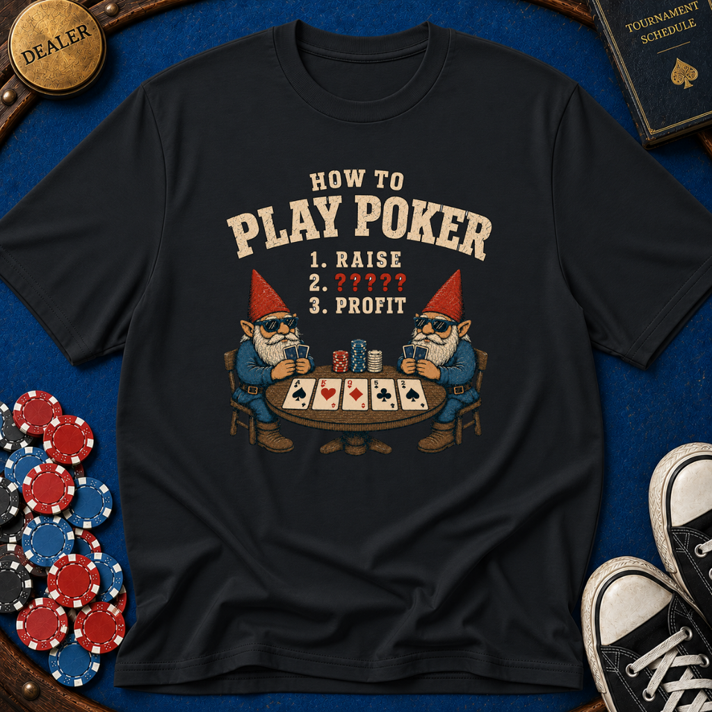 How To Play Poker Gnomes T-Shirt