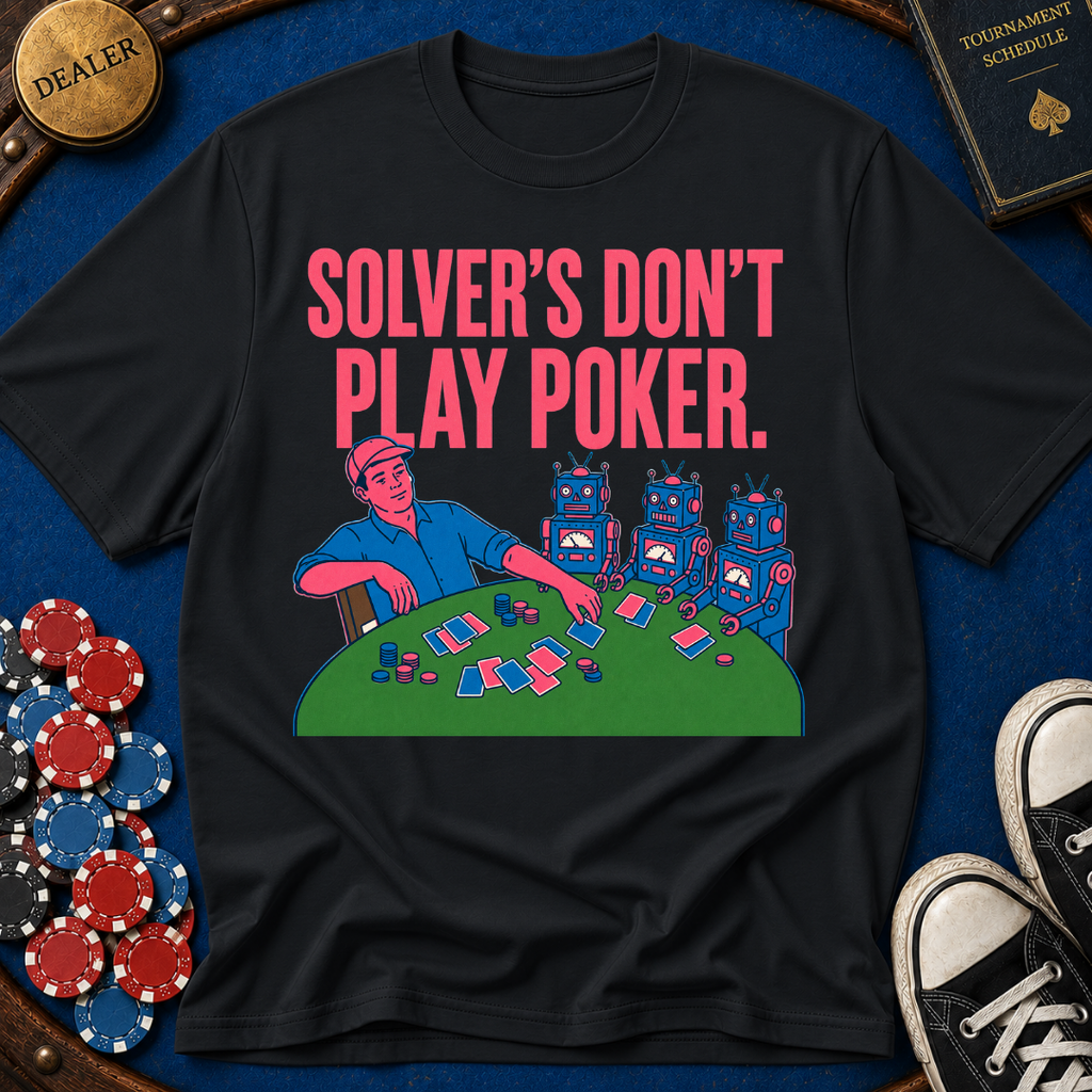 Solver's Don't Play Poker T-Shirt