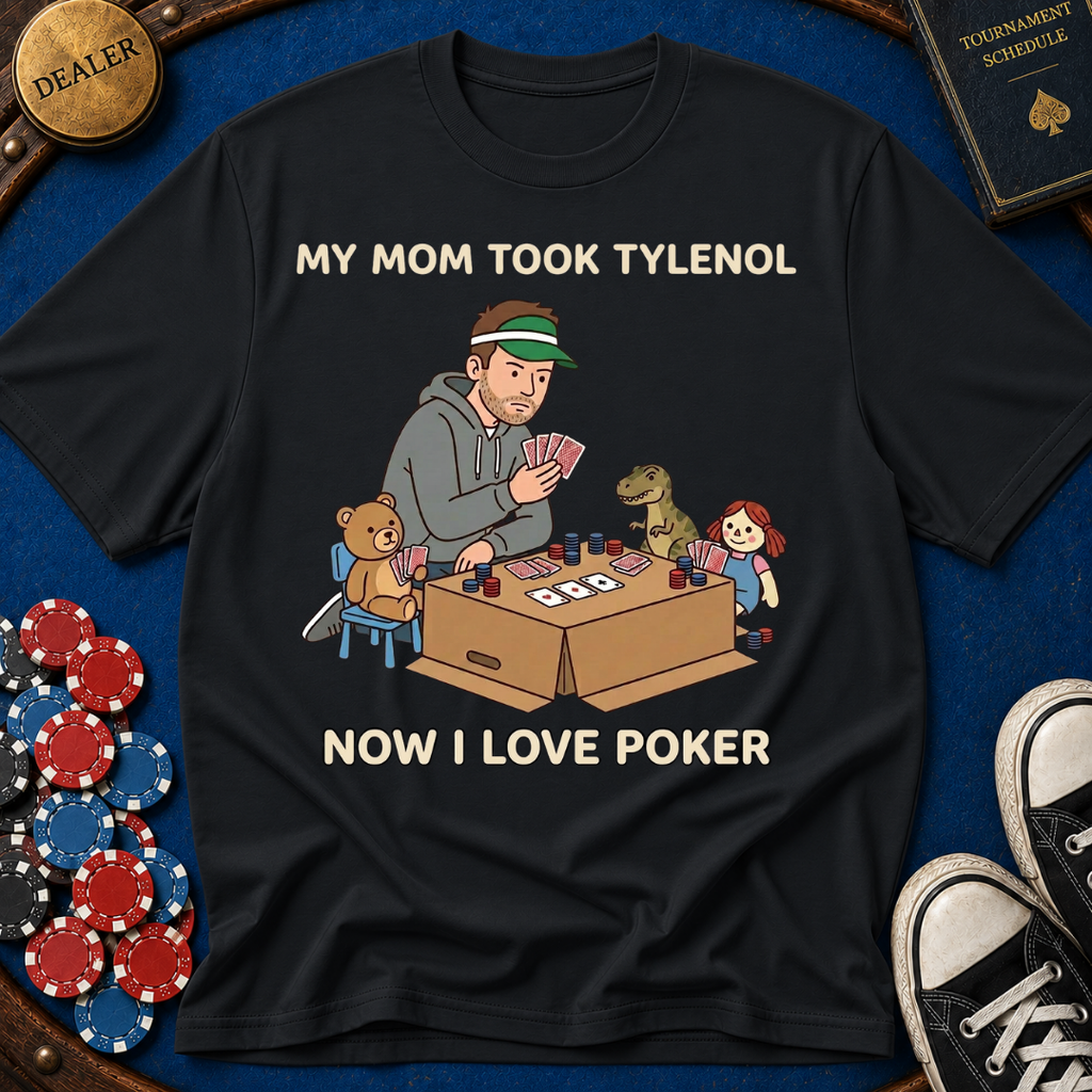 Mom Took Tylenol T-Shirt