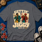 Gettin' Jiggy Wit It T-Shirt