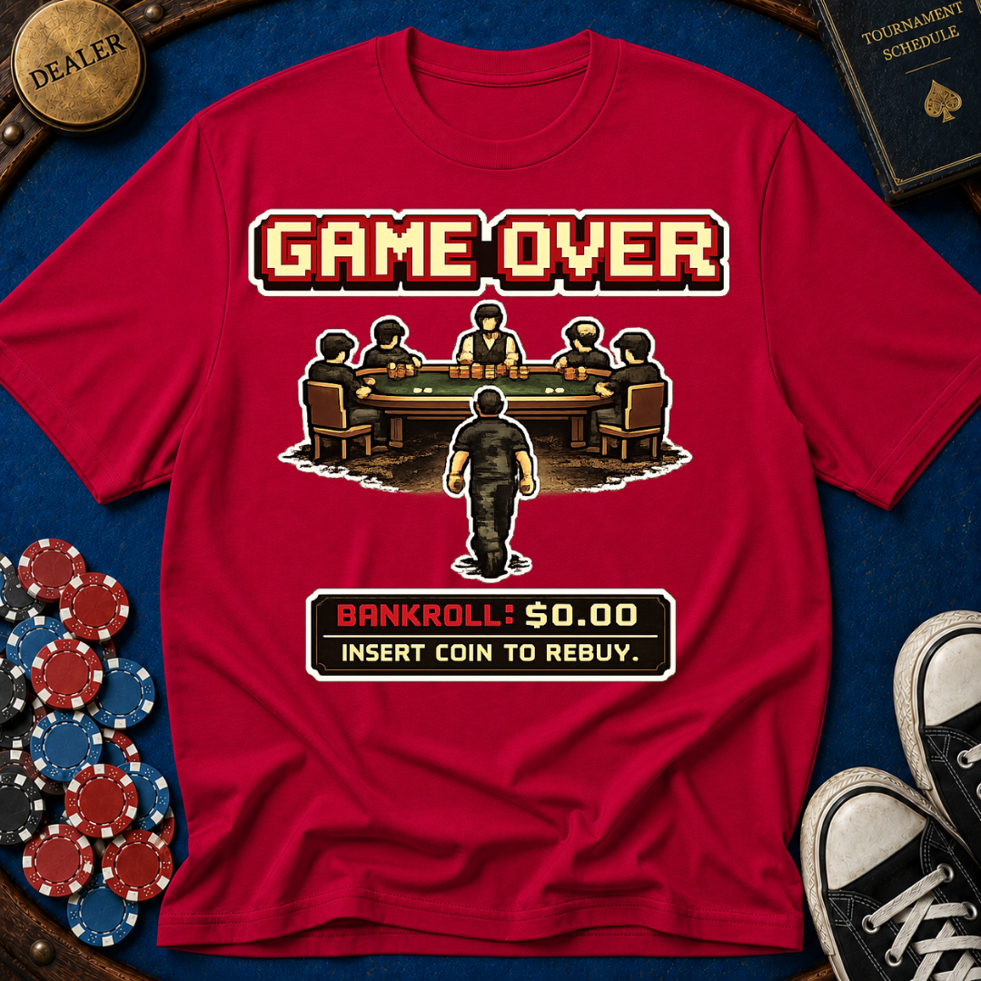 Game Over Bankroll T-Shirt