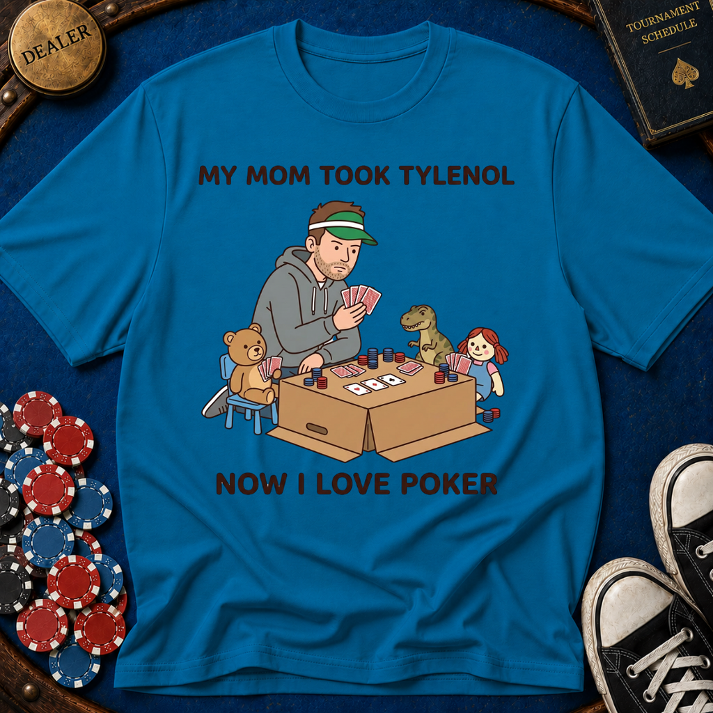 Mom Took Tylenol T-Shirt