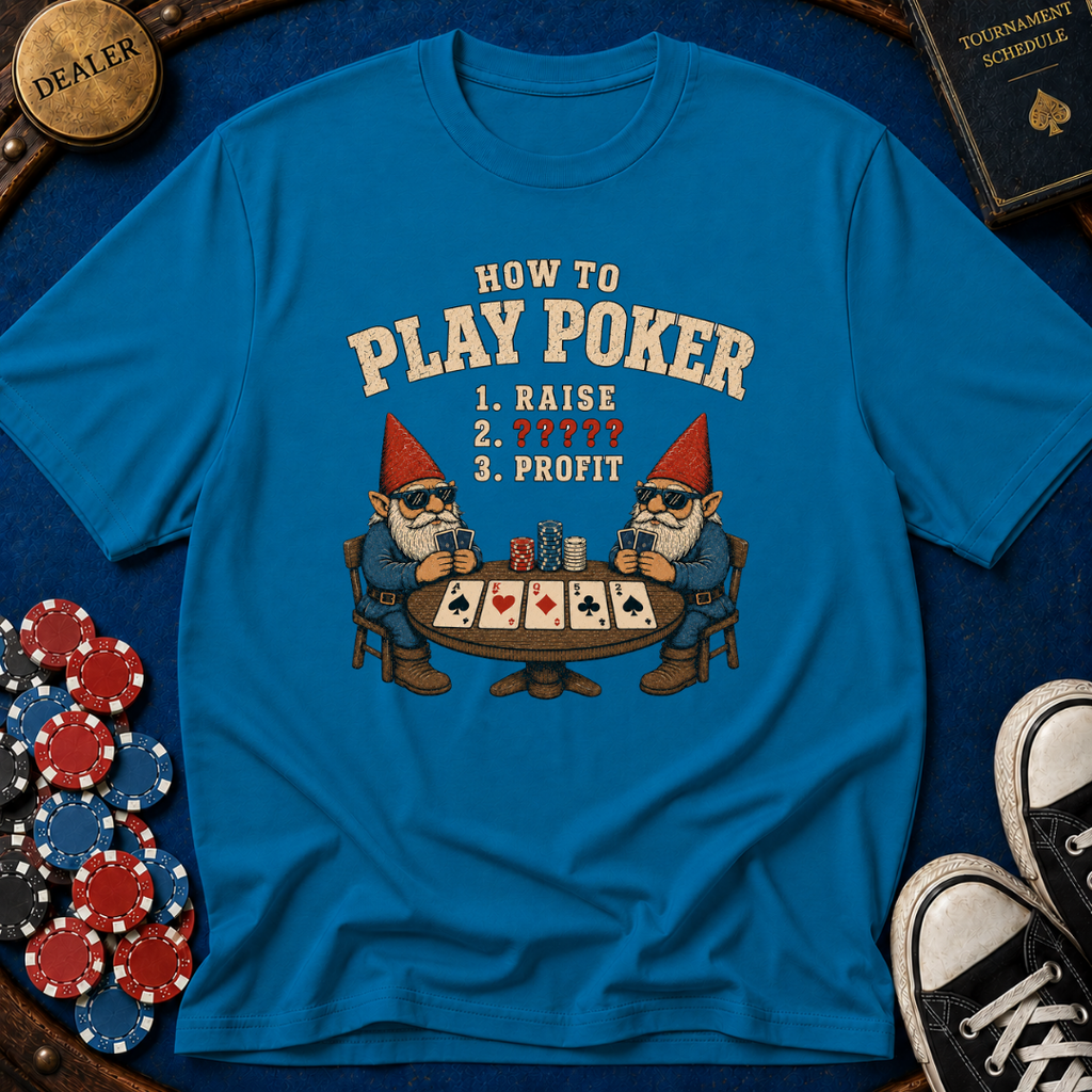How To Play Poker Gnomes T-Shirt