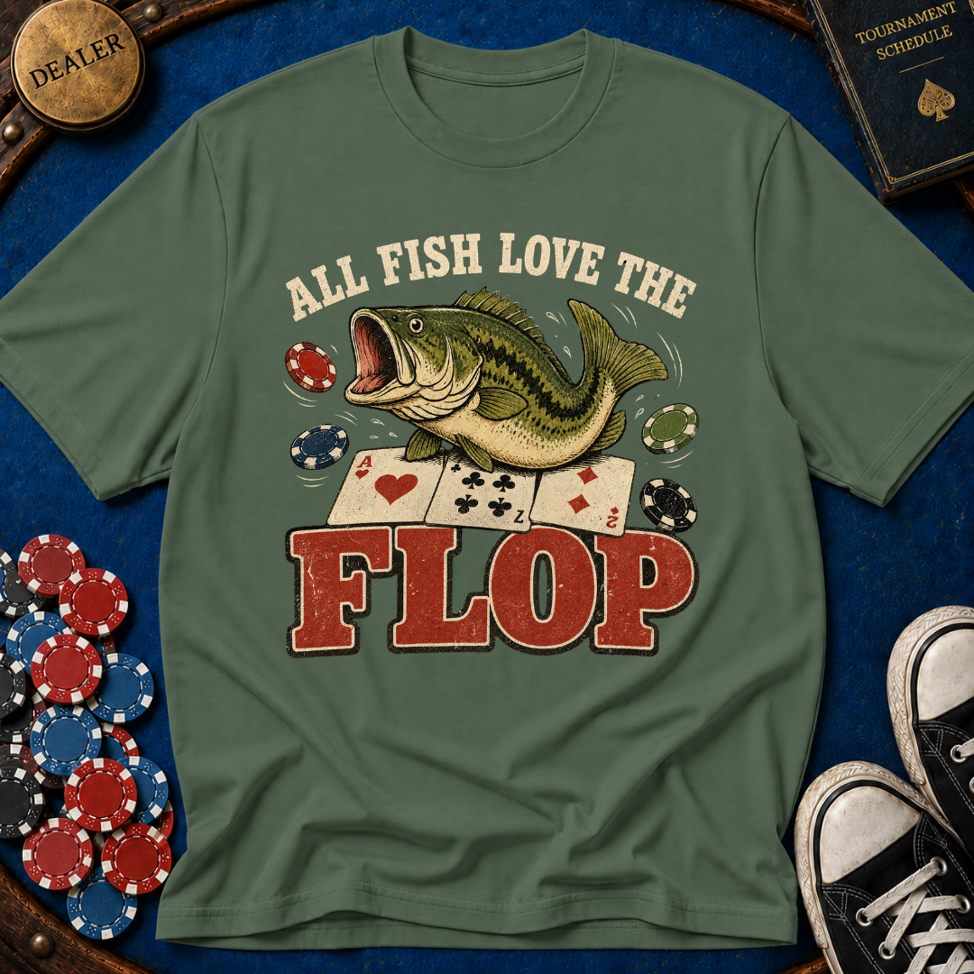 All Fish Love The Flop T-Shirt