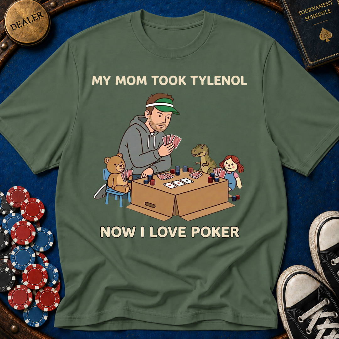 Mom Took Tylenol T-Shirt