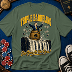 Triple Barreling T-Shirt