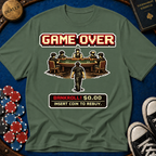 Game Over Bankroll T-Shirt