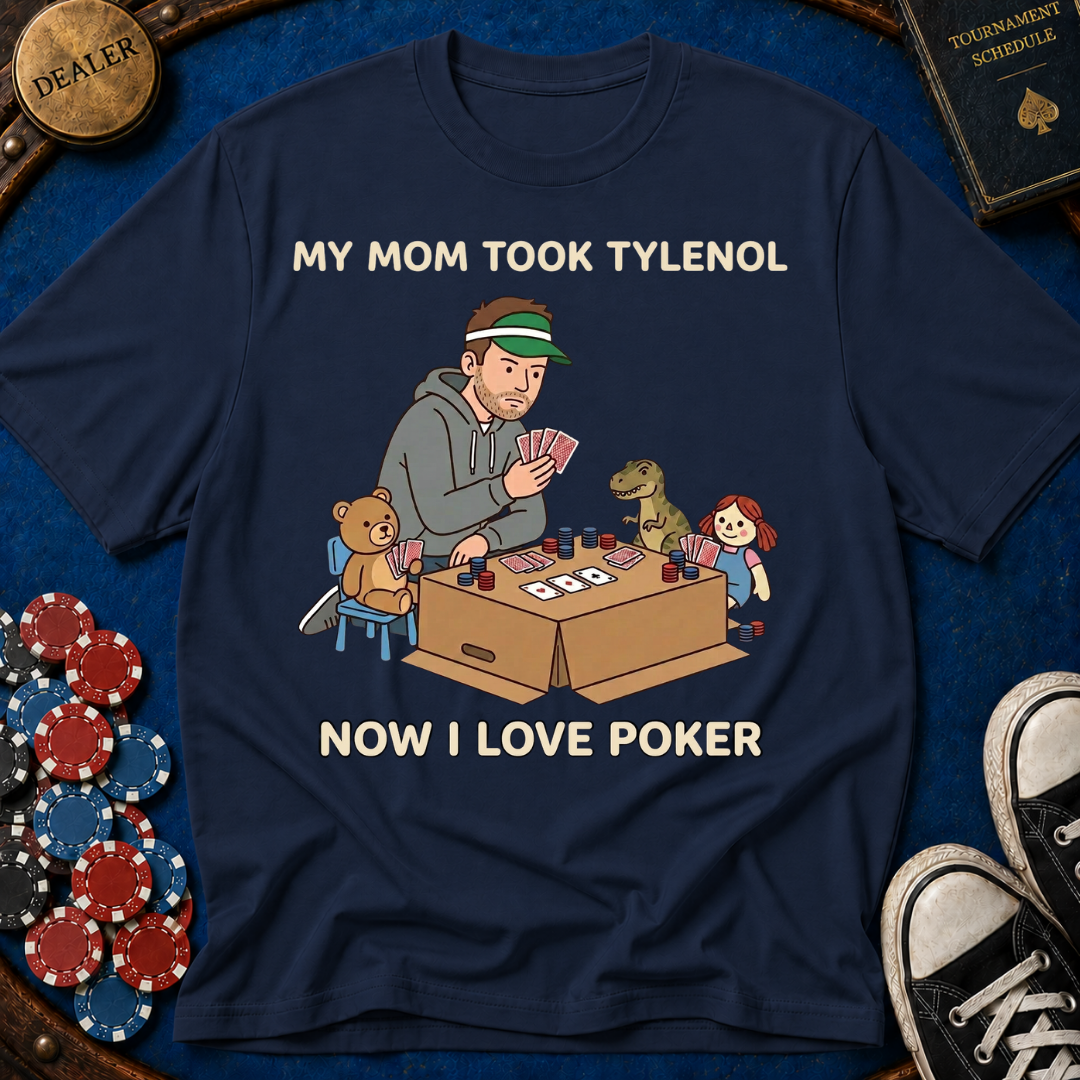 Mom Took Tylenol T-Shirt