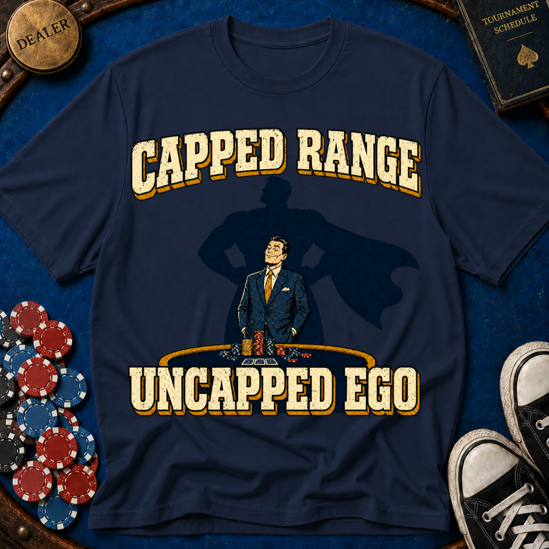 Capped Range, Uncapped Ego T-Shirt