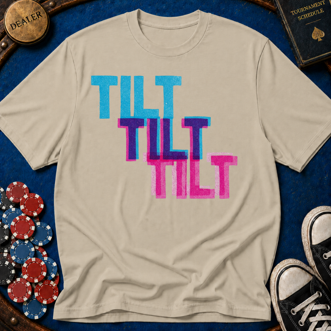 Tilt Tilt Tilt T-Shirt