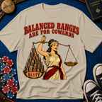 Balanced Ranges are for Cowards T-Shirt