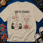 How to Straddle T-Shirt