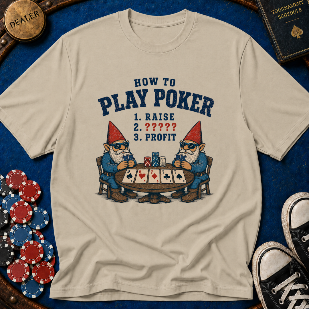 How To Play Poker Gnomes T-Shirt