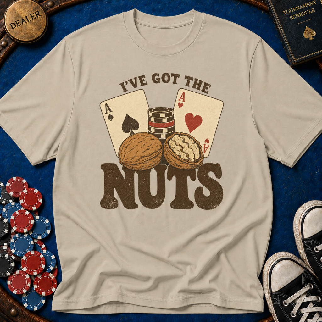 I've Got The Nuts T-Shirt