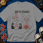 How to Straddle T-Shirt