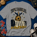 Triple Barreling T-Shirt