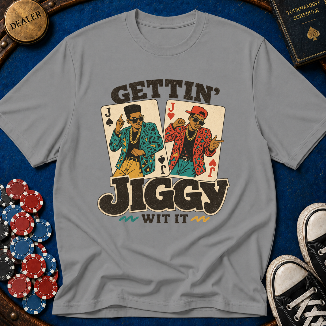 Gettin' Jiggy Wit It T-Shirt