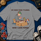 Mom Took Tylenol T-Shirt