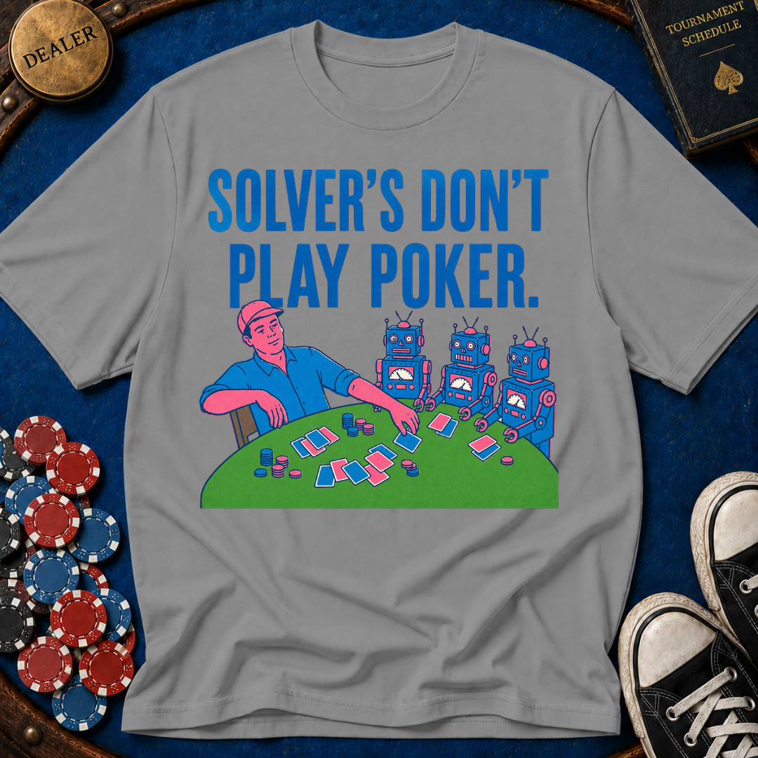 Solver's Don't Play Poker T-Shirt