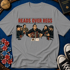 Reads Over Regs T-shirt