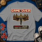 Game Over Bankroll T-Shirt